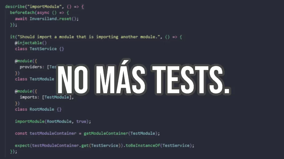 Campaña contra el testing. Tu código no necesita tests.